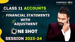 Financial statements with adjustments class 11 one shot  ALL ADJUSTMENT COVERED [upl. by Wolfy]