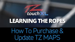 Learning The Ropes TZtouchXL  How to Purchase And Update TZ MAPS [upl. by Lucic951]