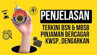 PENJELASAN TERKINI BSN amp MBSB  PINJAMAN BERCAGAR KWSP DENGARKAN [upl. by Yraek]