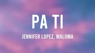 Pa Ti  Jennifer Lopez Maluma Lyrics Video 🎁 [upl. by Aridaj]