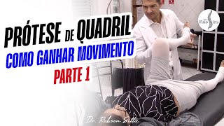 ARTROPLASTIA DE QUADRIL FISIOTERAPIA  GANHO DE AMPLITUDE DE MOVIMENTO Dr Robson Sitta [upl. by Ahtelrac]