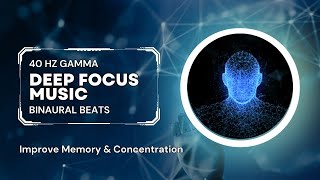 🎧 ADHD Study Music 🎧 40 Hz GAMMA Waves Binaural Beats 🎧 Focus amp Concentration 🎧 Headphones On 🎧 [upl. by Elyag428]