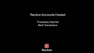 Reckon Accounts Hosted  Process Imported Bank Transactions [upl. by Ramaj239]