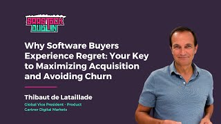 Why Software Buyers Experience Regret Your Key to Maximizing Acquisition and Avoiding Churn [upl. by Koo788]