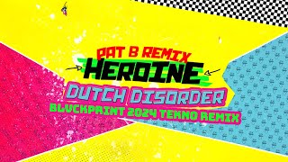 Dutch Disorder  Heroine Pat B Remix BLVCKPRINT 2024 Tekno Remix [upl. by Ahs993]