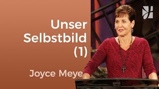 Unser Selbstbild und unsere Zukunft 1 – Joyce Meyer – Persönlichkeit stärken [upl. by Tooley455]