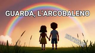 GUARDA L ARCOBALENO  CANZONI PER BAMBINI [upl. by Deste374]