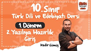 10Sınıf  Türk Dili ve Edebiyatı  Giriş  1Dönem 2Yazılıya Hazırlık  Kadir GÜMÜŞ  2024 [upl. by Daune]