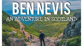 Ben Nevis An Adventure in Scotland [upl. by Scholz]