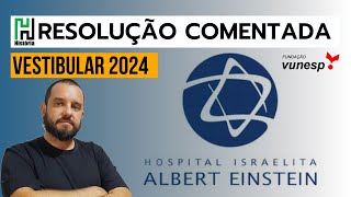 RESOLUÇÃO ALBERT EINSTEIN 2024  HISTÓRIA Gabarito Comentado Banca Vunesp [upl. by Ecinej414]