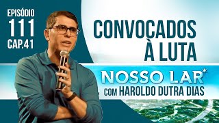 111  NOSSO LAR CAP41 LIVE COM HAROLDO DUTRA DIAS  CONVOCADOS À LUTA [upl. by Anica]