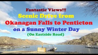 Fantastic Views Scenic Drive from Okanagan Falls to Penticton on a Sunny Winter Day [upl. by Waki]