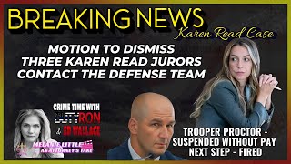 Karen Read Juror contacts Defense team Motion to Dismiss filed Trooper Proctor suspended without pay [upl. by Maegan]