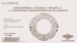 Conociendo el pasado a través de los materiales arqueológicos de concha  Ciclo La Arqueología hoy [upl. by Amando]