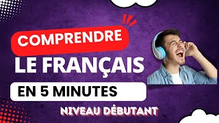 Comprendre le français en 5 minutes  niveau débutant [upl. by Oregolac]