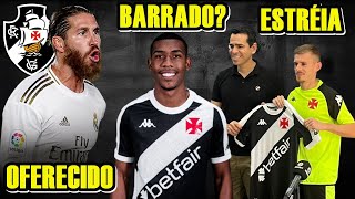 PRÓXIMO JOGOS  SÉRGIO RAMOS OFERECIDO  RAYAN e MUITO MAIS ÚLTIMAS NOTÍCIAS DO VASCO [upl. by Gerik]