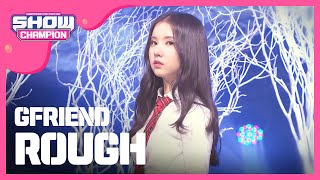 SHOWCHAMPION 여자친구  시간을 달려서 GFRIEND  Rough l EP172 [upl. by Yesnil891]