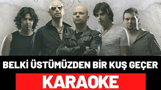 Yüksek Sadakat  Belki Üstümüzden Bir Kuş Geçer KARAOKE [upl. by Ahseel]