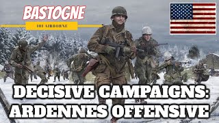 Decisive Campaigns Ardennes Offensive  Battle of Bastogne [upl. by Sert133]