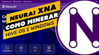 ⛏️💰 COMO MINERAR A MOEDA NEURAI XNA  PASSO A PASSO  HIVE OS E WINDOWS [upl. by Cardwell]