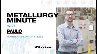 Metallurgy Minute 012  Hardendability of Steels [upl. by Neroc]