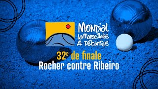 Mondial la Marseillaise à pétanque 2022 32e de finale Rocher contre Ribeiro  la mène 6 [upl. by Perkoff]