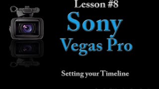 Sony Vegas pro Lesson 8  Setting your Timeline [upl. by Aloiv137]