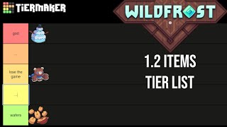 Wildfrost 120 Items amp Clunkers Tier List [upl. by Suoicul]