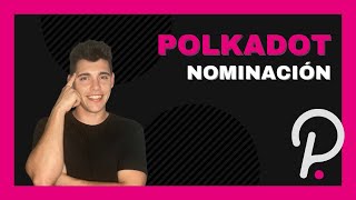 ✅POLKADOT  ¿Cómo NOMINAR VALIDADORES [upl. by Leivad]