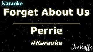 Perrie  Forget About Us Karaoke [upl. by Hartnett805]