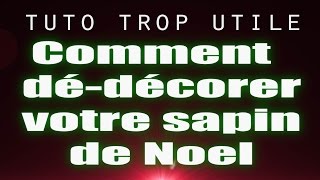 Tuto trop utile  Comment dédécorer son sapin de Noel [upl. by Atirehgram]