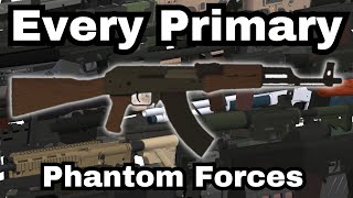 Every Primary Weapon  ReviewGameplay  Phantom Forces [upl. by Emerej]