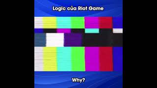 LMHT 2024  Logic của Riot Game games gaming lmht funny [upl. by Cirek]