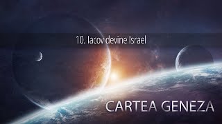 10  Iacov devine Israel  Cartea Geneza [upl. by Payne840]