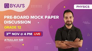 CBSE Class 12 Physics Pre Board Mock Paper Discussion  Class 12 Board Exam Preparations  BYJUS [upl. by Edora]