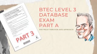 BTEC Level 3 Database Exam  Part A  Walk through  Part3 [upl. by Bywoods]