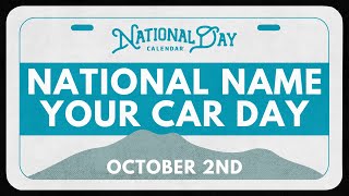 National Name Your Car Day  October 2 2024  National Day Calendar [upl. by Eiralc766]