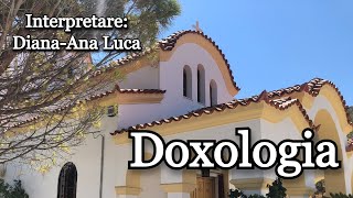 Doxologia Mare pe glasul 6 interpretare DianaAna Luca l Great Doxology [upl. by Sung]