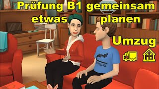 Prüfung B1  DTZ  gemeinsam etwas planen  Umzug 🚛 🏠 [upl. by Byram]