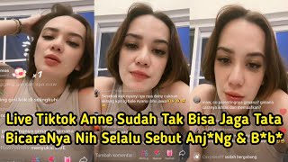 Live Tiktok Anne Yang Sudah Tak Bisa Jaga Tata Bicara Anne Selalu Sebut Nama Binatang AnjNg amp Bb [upl. by Enialedam35]