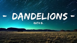 Ruth B  Dandelions Lyrics  25mins Best Music [upl. by Ange350]