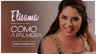 Elisama  Como a Palmeira  Áudio HD [upl. by Ahcsas]