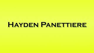 Pronunciation of Hayden Panettiere [upl. by Ahsinom]