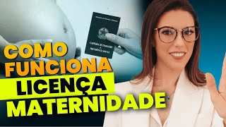 COMO FUNCIONA LICENÇA MATERNIDADE [upl. by Estrella]