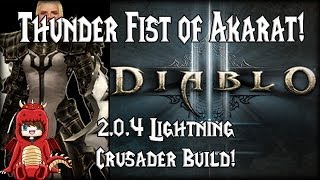 D3  Thunder Fist of Akarat 204 Lightning Crusader Build [upl. by Rebmeced]