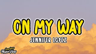 Jennifer Lopez  On My Way Marry Me Lyrics [upl. by Tallu]