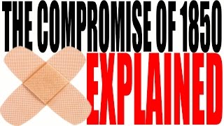 The Compromise of 1850 Explained US History Review [upl. by Prady]