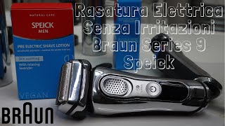 Rasatura Elettrica senza irritazioni con Braun Series 9 e Speick  Qualche piccolo consiglio [upl. by Rie404]