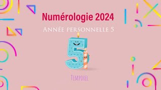 Numérologie 2024 Année personnelle 5 [upl. by Cyprus]