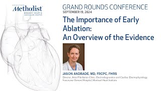 The Importance of Early Ablation An Overview of the Evidence Jason Andrade MD [upl. by Nashbar]